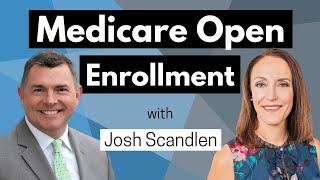 Medicare Open Enrollment 2020 Interview With Josh Scandlen