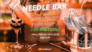 The Needle Bar - Live Digitizing - Halloween Applique Edition