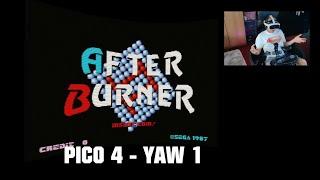 AFTER BURNER 2 - PICO 4 - YAW 1