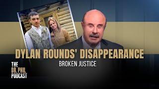 [Encore] Dylan Rounds' Disappearance | EP241| The Dr. Phil Podcast