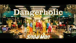 Snow Man「Dangerholic」Music Video YouTube Ver.