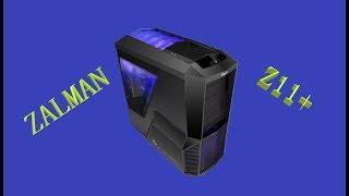 Обзор корпуса Zalman Z11+