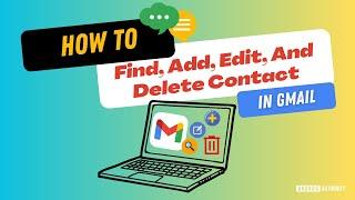 How to find, add, edit, and delete your contacts in Gmail