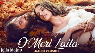 O Meri Laila - Radio Version | Tripti Dimri, Avinash | Joi Barua | Irshad K | Laila Majnu | Lyrical