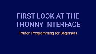 First Look at the Thonny Interface | Python Tutorial for Beginners