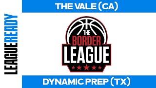 The Vale (CA) vs. Dynamic Prep (TX) - 2024 Border League