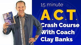 A.C.T. Crash Course with Clay Banks