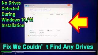 Fix We Couldn’t Find Any Drives – No Drives Detected During Windows 10/11 Installation