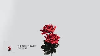 The Tech Thieves - Flowers