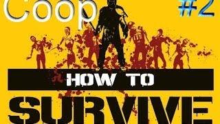 How To Survive [Coop #2]