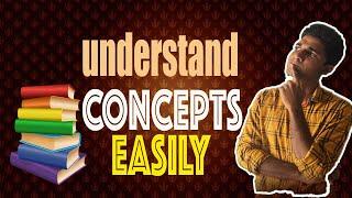 How to UNDERSTAND Any CONCEPTS Easily | Using the Feynman Technique | Understand Things Better