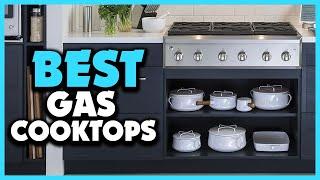 Top 5 Best Gas Cooktops in 2022