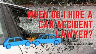 When Do I Hire a Car Accident Lawyer? |  Florida Personal Injury Attorneys