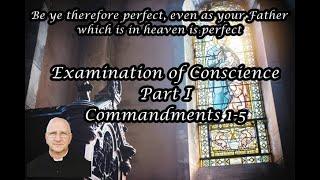 Be Ye Perfect Lenten Mission: Examination of Conscience (Commandments 1-5) ~ Fr. Ripperger