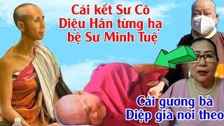 Đâu ai ngờ cái kết Sư Cô Diệu Hân sau khi hạ bệ Sư Minh Tuệ bà Diệp lấy đó mà soi gương