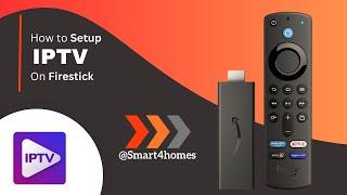 How to Setup IPTV on Firestick/Android? @smart4homes