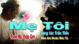 karaoke Mẹ Tôi, sáng tác Trần Tiến, hòa âm Đoàn Đức Tú, giọng Nữ thấp