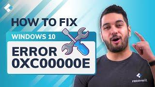 How to Fix Windows 10 Error Code 0xc00000e? [5 Solutions]
