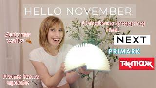 HELLO NOVEMBER  ️ Tkmaxx, Primark Haul, Next Christmas shopping,  house update 