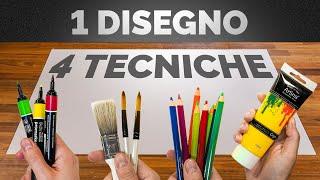 Un solo DISEGNO, 4 TECNICHE differenti?! 