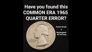 Have you found this COMMON ERA 1965 no mint mark QUARTER ERROR?