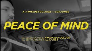 AWWMADEYOULOOK x LUVJONEZ - PEACE OF MIND