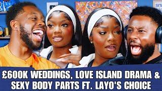 £600k Weddings, Love Island USA vs UK & Sexy Body Parts Ft. Layo's Choice | 90s Baby Show