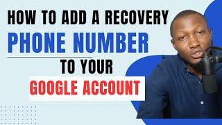 How To Add A Recovery Phone Number to Your Google Account