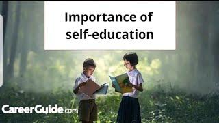 Importance Of Self Education [With Sources]