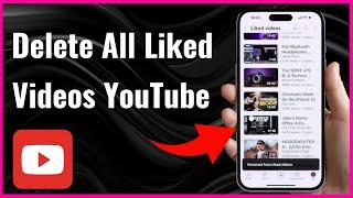 How to Delete All Liked Videos on YouTube at Once | Easy Guide