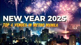 2025 New Year Countdown In The Philippines | Top 4 Venues In Metro Manila