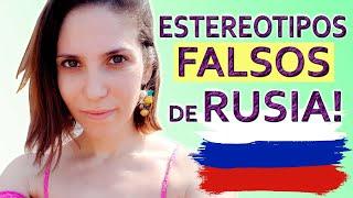 Los ESTEREOTIPOS sobre RUSIA y los RUSOS.