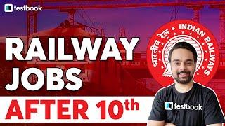 Railway Jobs for 10th Pass | दसवीं वालों के लिए रेलवे नौकरी | Eligibility, Salary, Job Profile