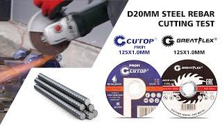 CUTOP PROFI & GREATFLEX 125x1.0mm Cutting D20mm Steel Rebar test comparison