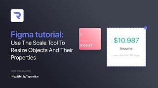 Figma Quick Tips: Use The Scale Tool To Resize Objects And Their Properties