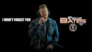 I WON'T FORGET YOU (JIM REEVES COVER) - ERNIE BATES