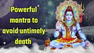 Powerful Mantra to Avoid Untimely Death