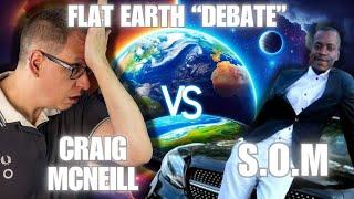 A Flat Earth "Debate" - FTFE VS S.O.M - Game Over For The Globe!