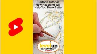 Cartoon Tutorial: How Reaching Will Help You Draw Better