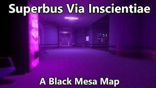 Superbus Via Inscientiae (A Black Mesa Map)