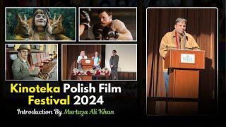 Kinoteka Polish Film Festival 2024 - An Introduction by Murtaza Ali Khan