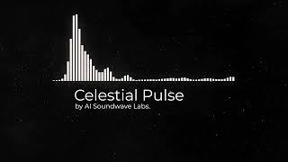 Celestial Pulse by AI Soundwave Labs.