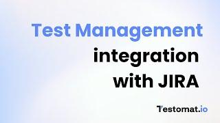 Getting started with JIRA test management to unite test automation and manual testing in testomat.io