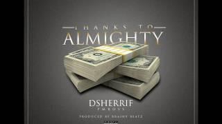 DSherif(Pmboss) - ALMIGHTY(Prod.by Brainy)2k17