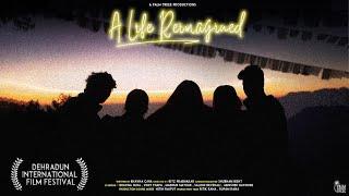 A Life Reimagined | Short Film