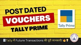  Post Dated Vouchers in Tally Prime  | Future Transactions Made Easy! 