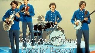  What Am I Doing Hangin' Round? 