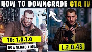 How To Downgrade GTA IV To 1.0.7.0 - 2024 (Get Any Version!)