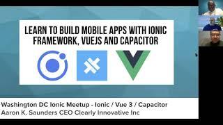 Washington DC Ionic Framework Meetup 10/5/2020 Ionic Framework / Vue 3 / Capacitor