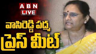 LIVE: Vasireddy Padma Press Meet || ABN Telugu